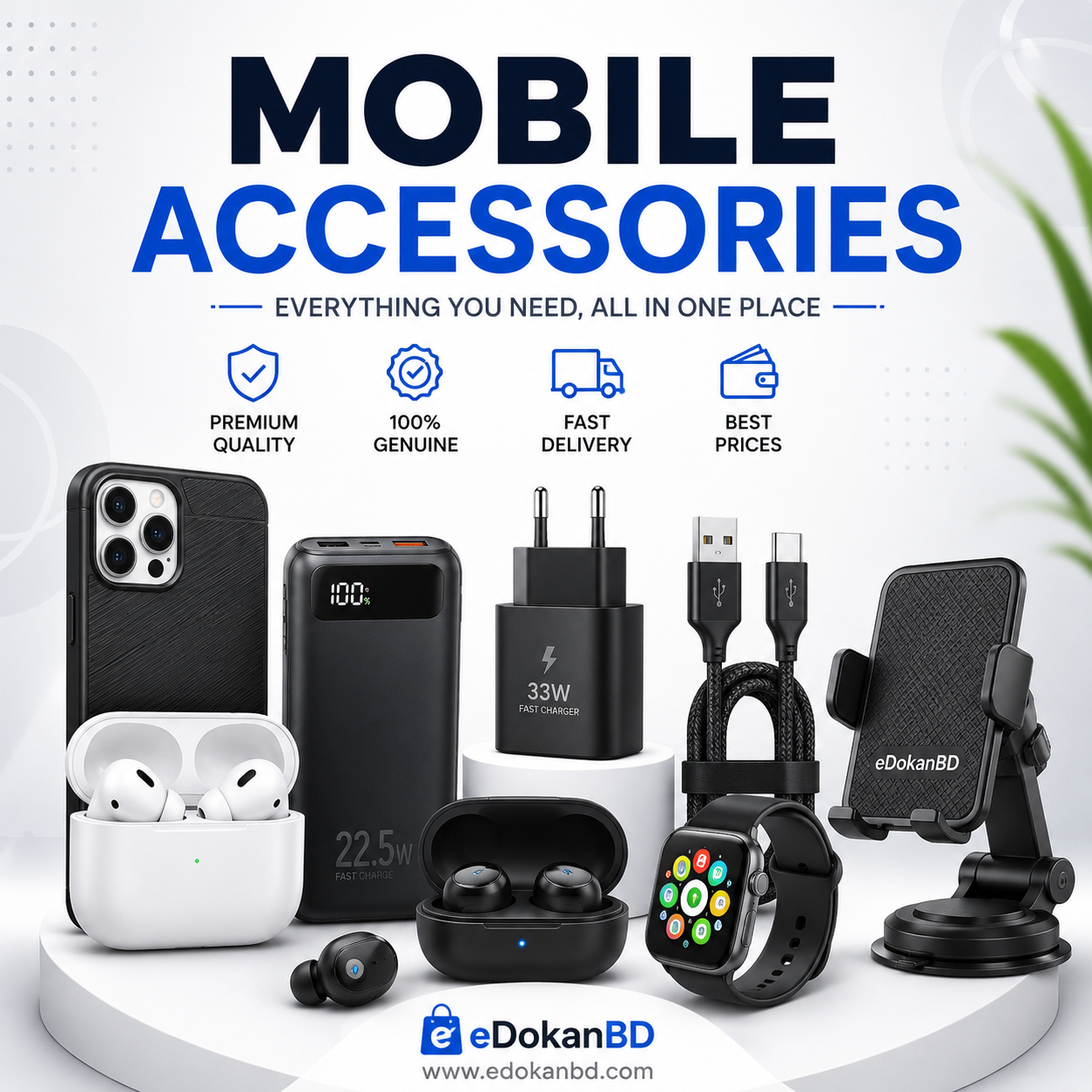 Premium Mobile Accessories Collection at eDokanBD featuring fast charger, USB cable, earbuds, power bank, phone case, mobile holder, and smart accessories in Bangladesh.